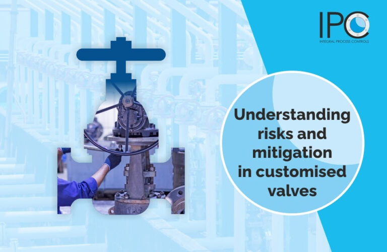 Understanding-risks-and-mitigation-in-customised-valves